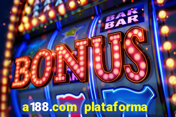 a188.com plataforma de jogos